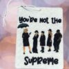 Your Not The Supreme Air Freshener