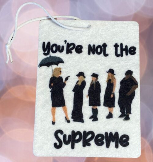Your Not The Supreme Air Freshener